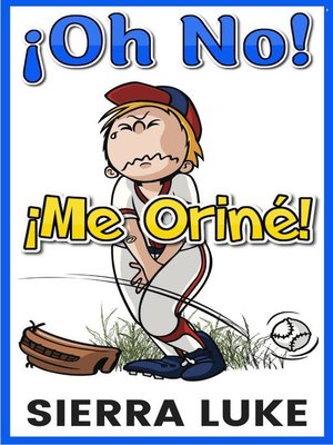 cover image of Oh No! ¡Me Oriné!